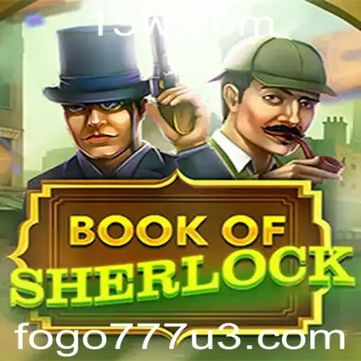 BookOfSherlock: Desvende os Mistérios do Jogo Envolvente com Fogo777