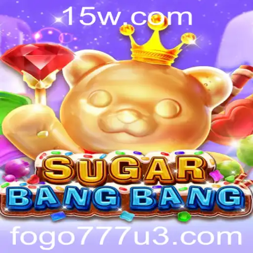 Descubra SUGARBANGBANG: O Novo Jogo de Estratégia com o Toque Mágico de fogo777